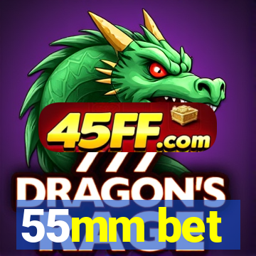 55mm bet